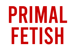 Primal Fetish