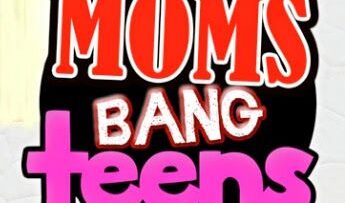 Moms Bang Teens