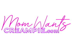MomWantsCreampie